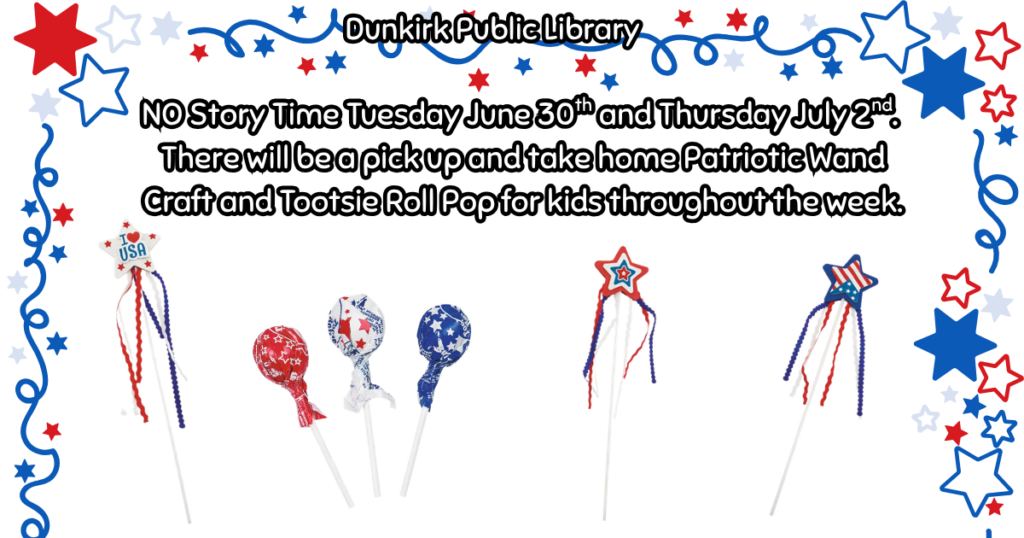 Flyer for No Story Time.
Text: No Story Time Tuesday June 30th and Thursday July 2nd. There will be a pick up and take home patriotic Want Craft and Tootsie Roll Pop for kids throughout the week. 